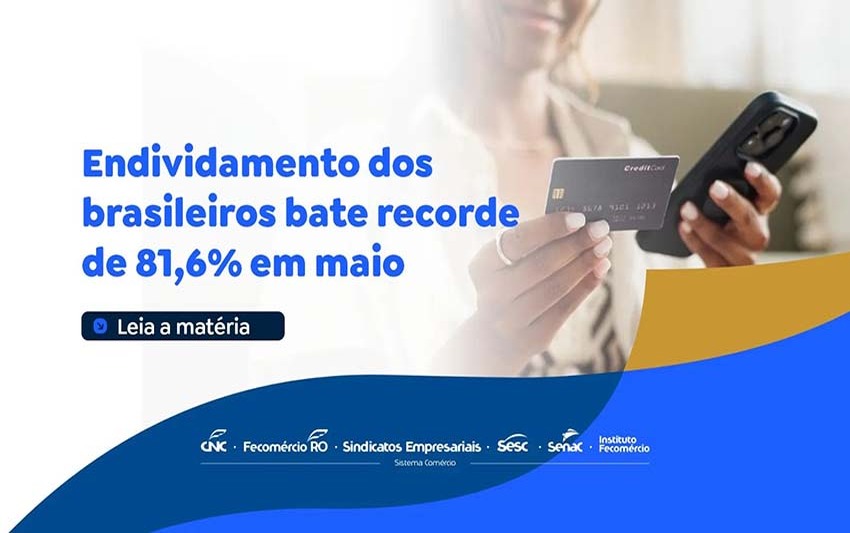 Endividamento dos brasileiros bate recorde de 81,6% em maio