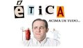 Ética acima de tudo