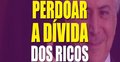 Vídeo mostra como Refis de Temer tira dos pobres para perdoar dívida dos ricos 