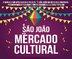 Projeto - É São João no Mercado Cultural amanhã