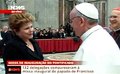 Dilma conversa com o papa Francisco por cerca de dez minutos