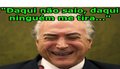 Não saia, Michel Temer!   Professor Nazareno