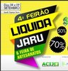 Feirão Liquida Jaru: Está chegando o dia do da maior feira de liquidação do ano