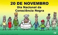 Dia Nacional da Consciência Negra Invisibilidade da raça ou resgate das suas raízes históricas?