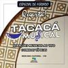 TACACÁ MUSICAL Evento acontece normalmente neste feriado