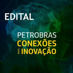 Petrobras divulga vencedoras de edital para fomento à inovação - Gente de Opinião