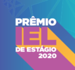 Prêmio IEL de Estágio 2020 está com inscrições abertas para estudantes, empresas e instituições de ensino