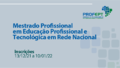 Inscrições abertas para o Mestrado Profissional em Educação Profissional e Tecnológica (ProfEPT) até 10 de janeiro de 2022