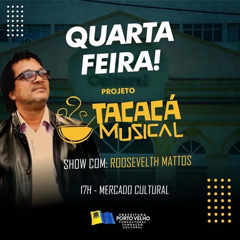 Hoje tem "Tacacá Musical" e a "Quarta Bruta com Churrasco e Tropeiro" no Mercado Cultural - Gente de Opinião