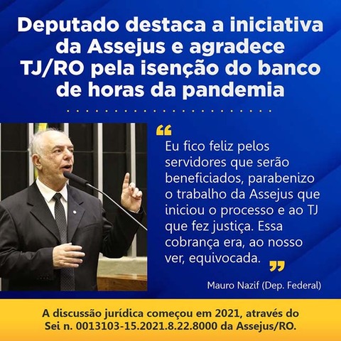 Deputado destaca a iniciativa da Assejus e agradece TJ/RO pela isenção do banco de horas da pandemia - Gente de Opinião