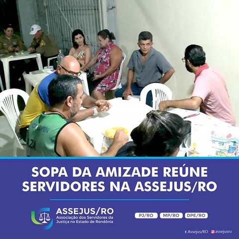 Sopa da Amizade reúne Servidores na Assejus/RO - Gente de Opinião