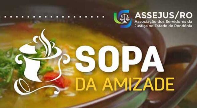 Assejus/RO promove mais uma Sopa da Amizade. - Gente de Opinião