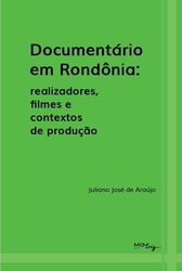 Professor da UNIR lança livro sobre documentaristas de Rondônia - Gente de Opinião