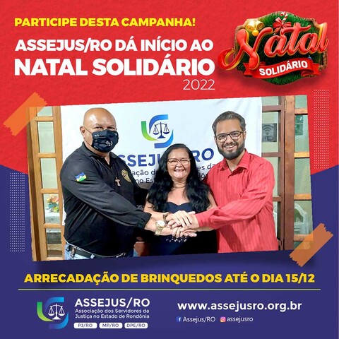 Assejus/RO dá início a Campanha Natal Solidário 2022 - Gente de Opinião