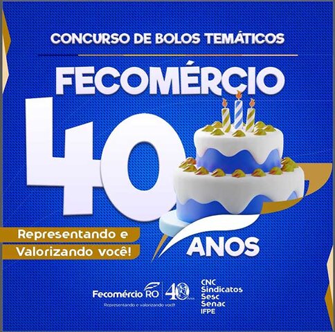 Fecomércio-RO realiza concurso de bolo temático alusivo aos seus 40 anos de instalação Em Rondônia - Gente de Opinião