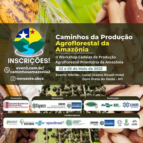 Acontece de 02 a 05 de maio II WORKSHOP CADEIAS DE PRODUÇÃO AGROFLORESTAL PRIORITÁRIAS DA AMAZÔNIA - Gente de Opinião