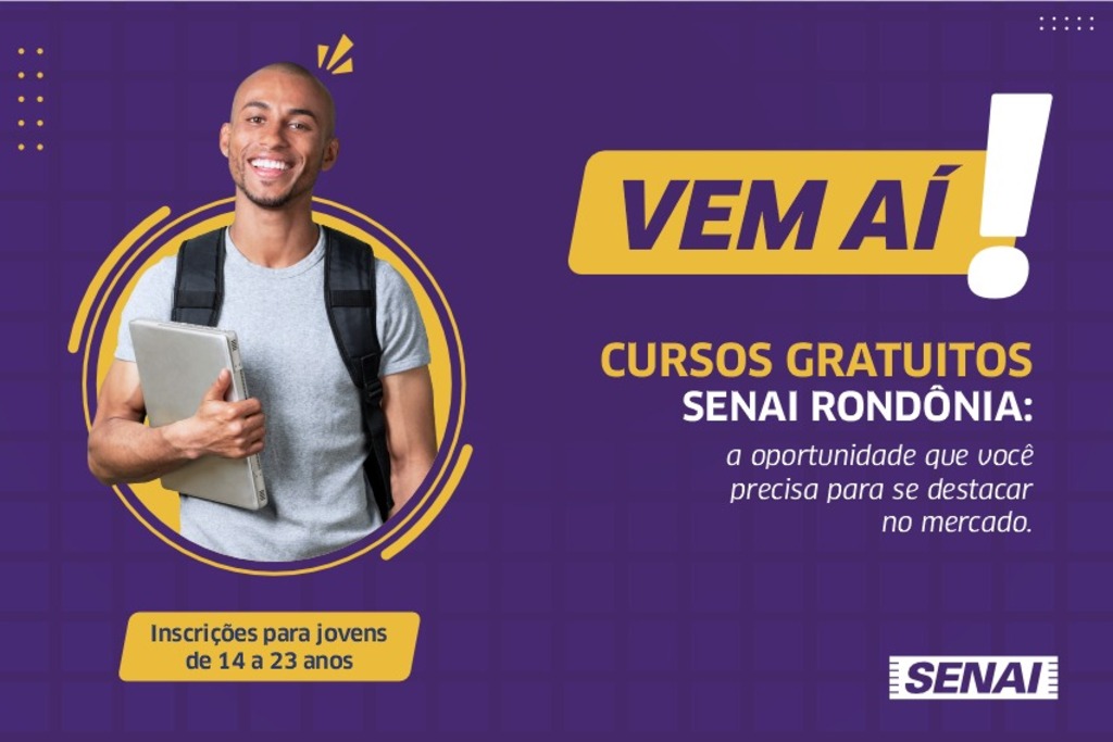 SENAI-RO abre vagas de cursos gratuitos - Gente de Opinião