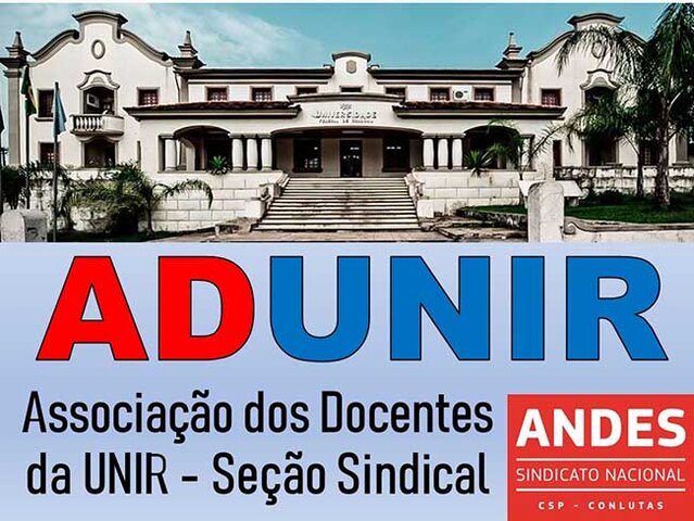 Advocacia Geral da União confirma ilegalidades cometidas pela reitoria da UNIR e ADUNIR cobra medidas urgentes para revisões das progressões funcionais dos docentes - Gente de Opinião