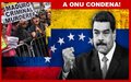 Tortura, perseguições, violência contra camponeses e índios: direitos humanos da ONU denuncia ditadura da Venezuela