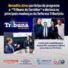 Benedito Alves participa do programa a ''Tribuna do Servidor'' e destaca as principais mudanças da 