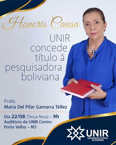 UNIR concede título de Doutora Honoris Causa à pesquisadora boliviana Maria Del Pilar Gamarra Téllez - Gente de Opinião