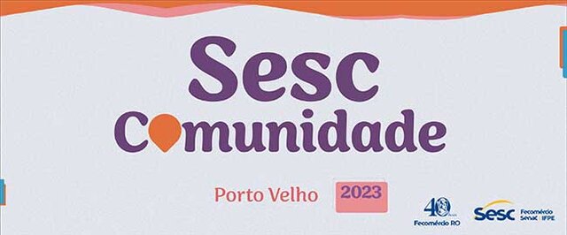 ‘Sesc Comunidade’ começa na próxima quinta-feira em Porto Velho - Gente de Opinião