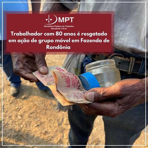 Trabalhador com 80 anos é resgatado em ação de grupo móvel em Fazenda de Rondônia - Gente de Opinião