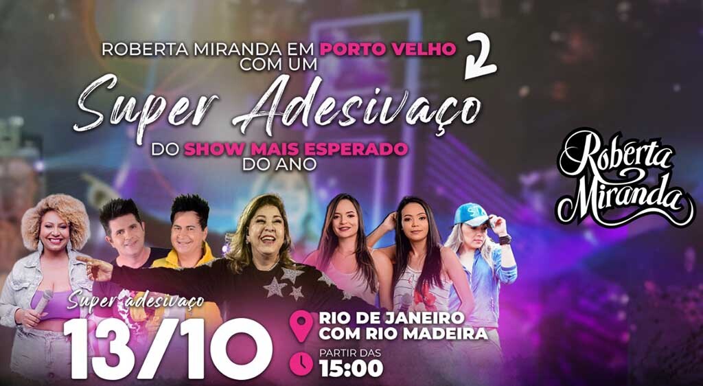 Super Adesivaço de divulgação do show de Roberta Miranda será nesta sexta-feira (13) em Porto Velho - Gente de Opinião