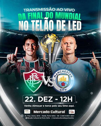 Venha assistir Manchester City X FLUMINENSE no Mercado Cultural    - Gente de Opinião