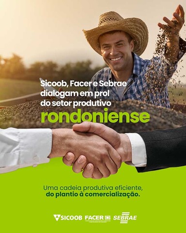 SICOOB, FACER e SEBRAE dialogam em prol do setor produtivo rondoniense   - Gente de Opinião