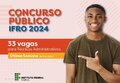 Trinta e três vagas para Técnicos Administrativos em Educação são ofertadas em Concurso Público do IFRO 