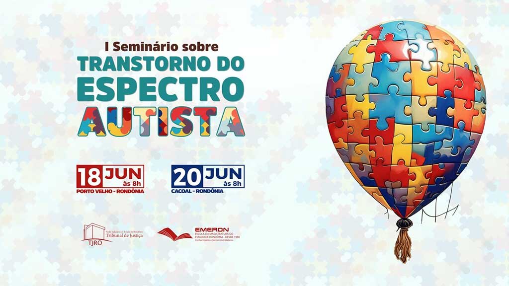 I Seminário promovido pela Emeron sobre o Transtorno do Espectro Autista que acontece em Porto Velho e Cacoal - Gente de Opinião