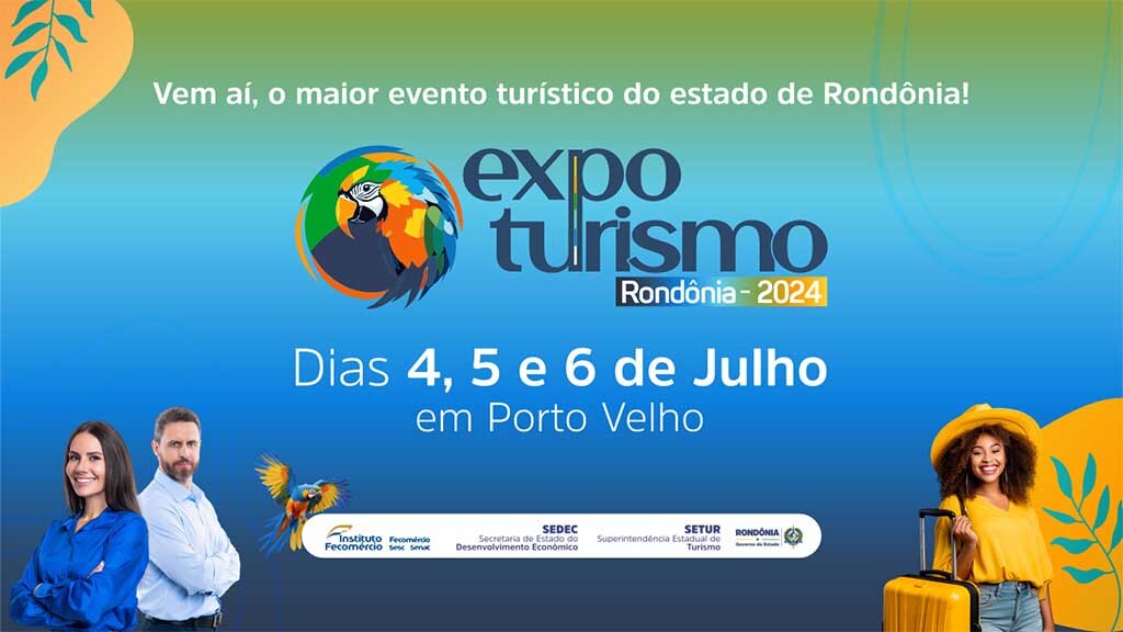 1ª Expo Turismo Rondônia 2024 chega para se tornar o maior evento turístico do Estado - Gente de Opinião