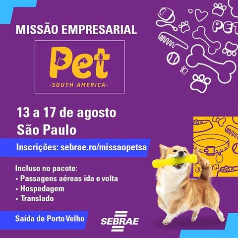 Próxima missão empresarial do Sebrae RO tem como destino a Pet Shouth America 2024 - Gente de Opinião