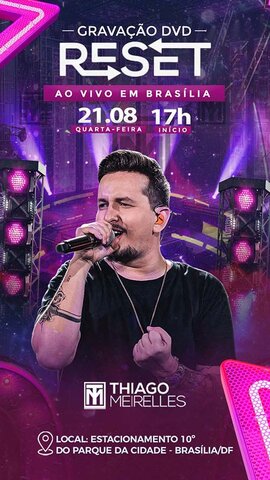 Thiago Meirelles Celebra Nova Fase da Carreira com Gravação do DVD “Reset Ao Vivo” em Brasília - Gente de Opinião