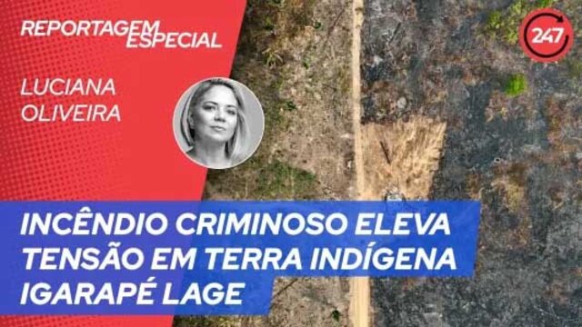 Incêndio criminoso eleva tensão em terra indígena Igarapé Lage - Gente de Opinião