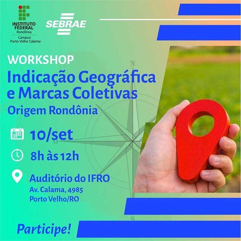 Origem Rondônia: Sebrae promove 1° Workshop de Indicação Geográfica e Marcas Coletivas - Gente de Opinião