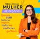 Sua história pode inspirar milhares. Prêmio Sebrae Mulher de Negócios celebra o empreendedorismo feminino