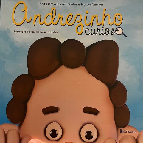 A Obra Infantil  Andrezinho  Curioso destaca  a importância da Ciência  na primeira infância - Gente de Opinião