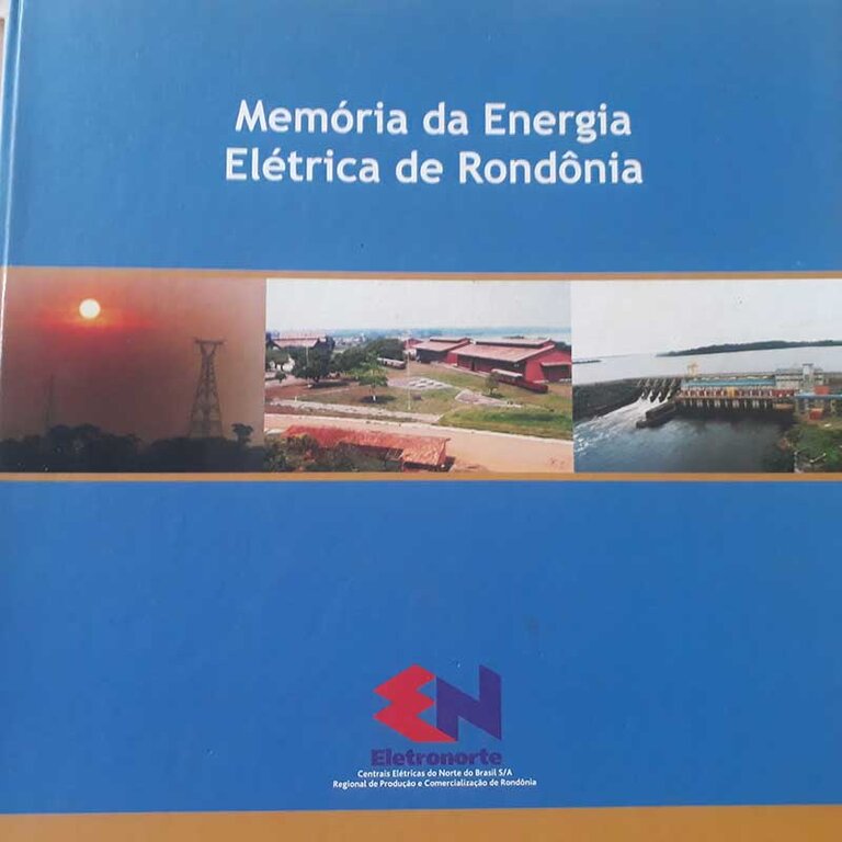 Histórias da Energia de Rondônia, vale muito conhecer! - Gente de Opinião