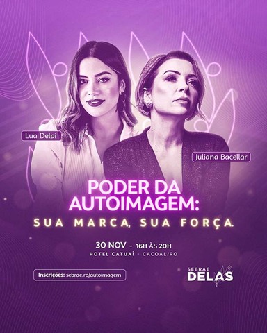 Sebrae Empodera: evento exclusivo para mulheres celebra a autoimagem e o sucesso nos negócios - Gente de Opinião