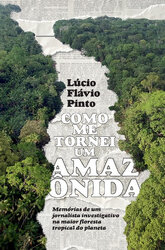 Novo livro de Lúcio Flávio revela paixão pela floresta - Gente de Opinião