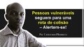 Pessoas vulneráveis seguem para uma rota de colisão – Alertem-se!