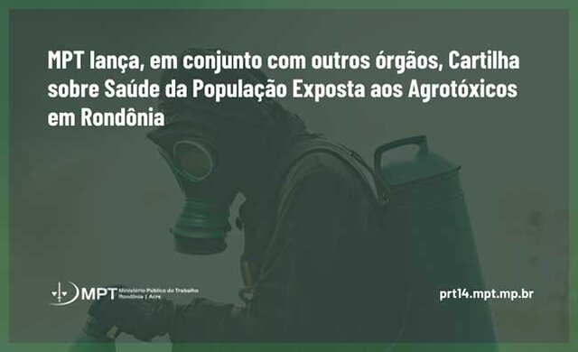 Lançamento de Cartilha Informativa sobre Saúde da População Exposta aos Agrotóxicos em Rondônia - Gente de Opinião