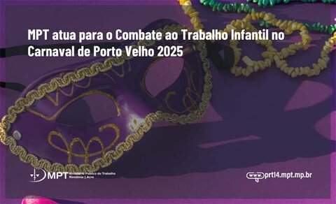 MPT atua para o Combate ao Trabalho Infantil no Carnaval de Porto Velho 2025