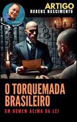 O Torquemada Brasileiro - Gente de Opinião