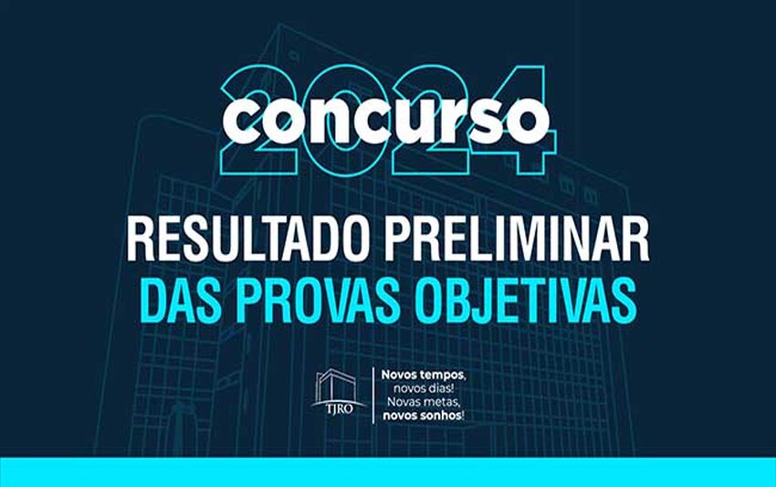 Divulgado o resultado preliminar das provas objetivas do Concurso Público do TJRO – Servidores 