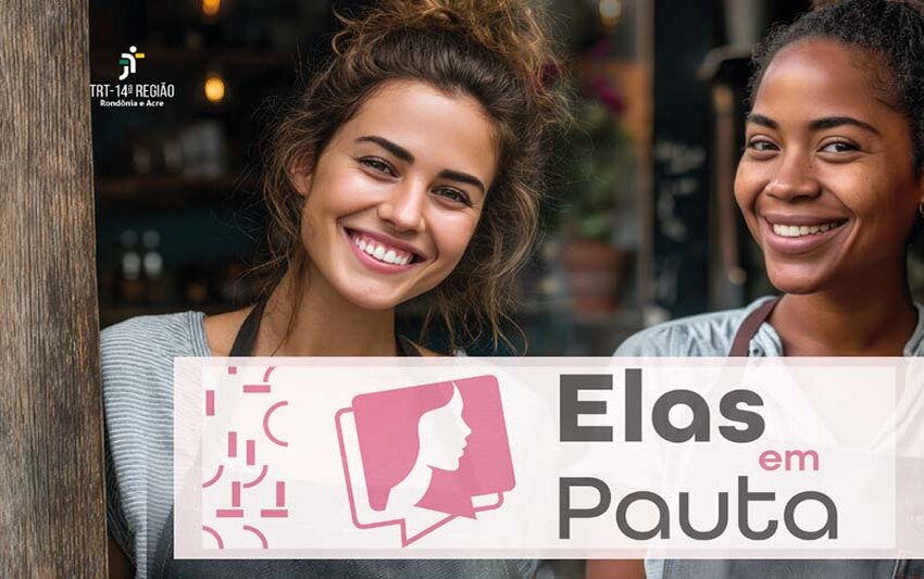 TRT-14 abre pauta especial para acordos em processos com reclamantes mulheres